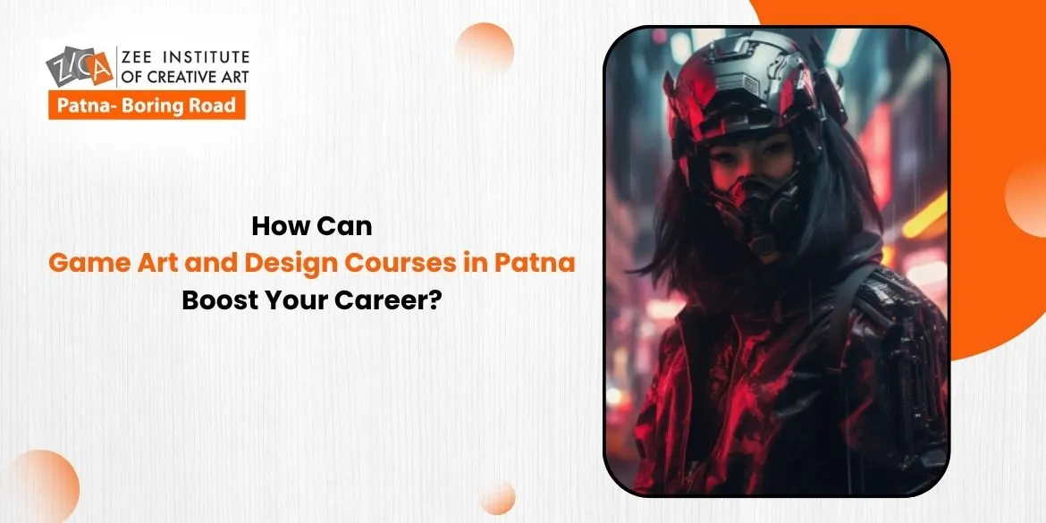 You are currently viewing How Can Game Art and Design Courses in Patna Boost Your Career?