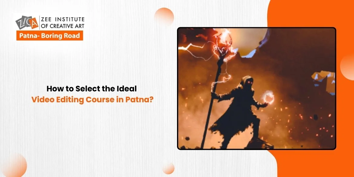 You are currently viewing How to Select the Ideal Video Editing Course in Patna?