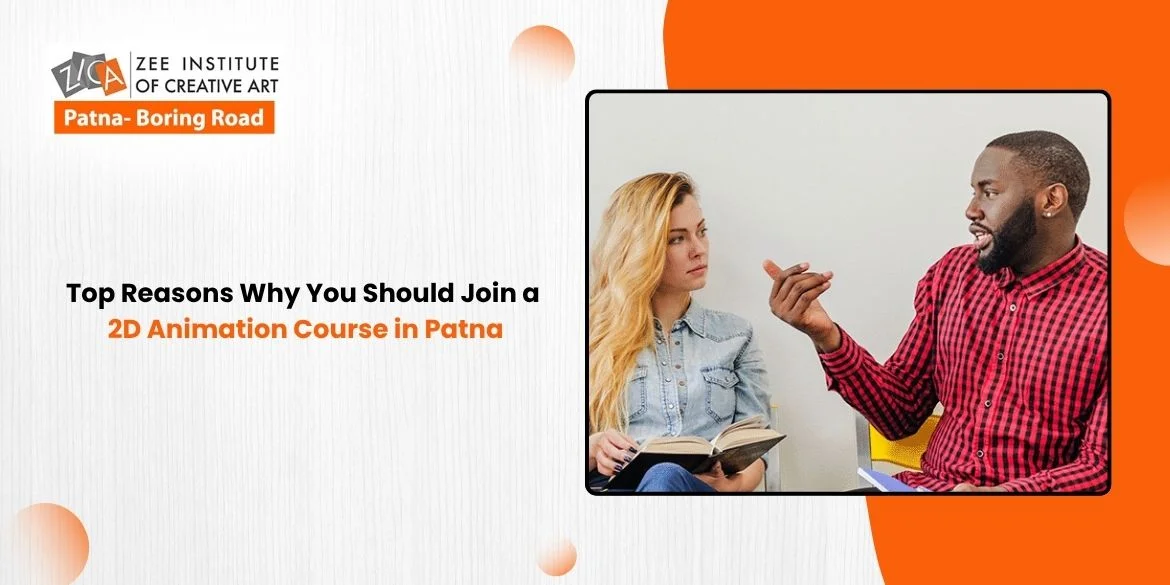 You are currently viewing Top Reasons Why You Should Join a 2D Animation Course in Patna